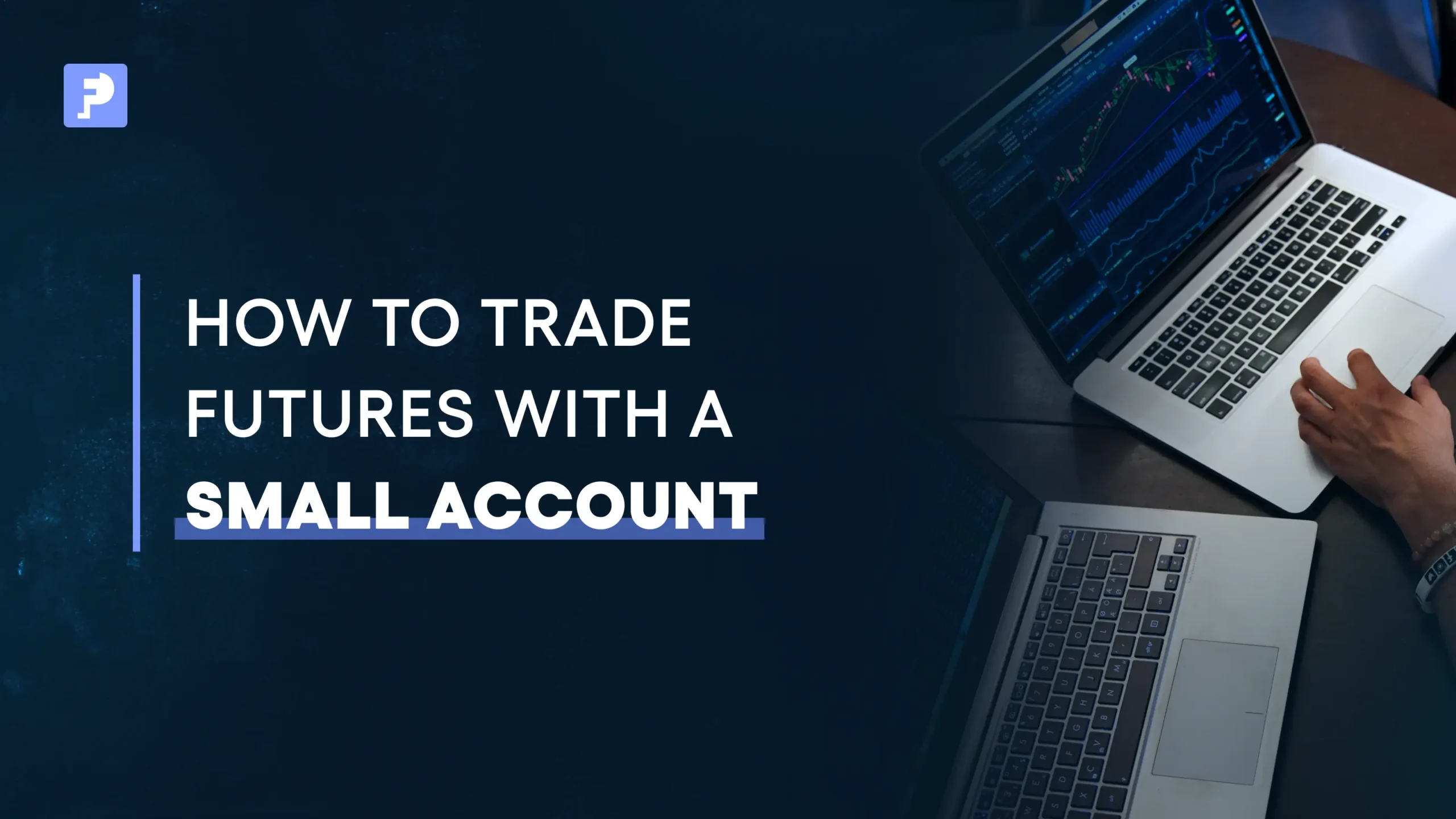 How to Trade Futures with a Small Account