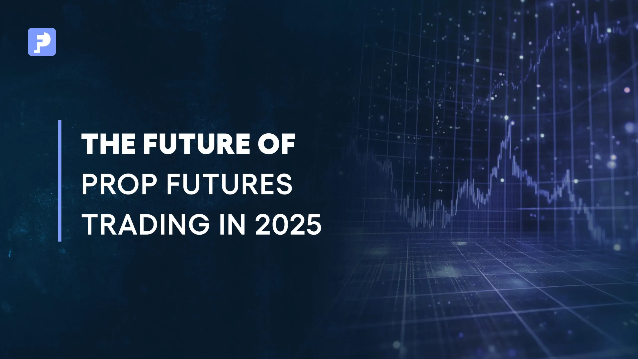 The Future of Prop Futures Trading