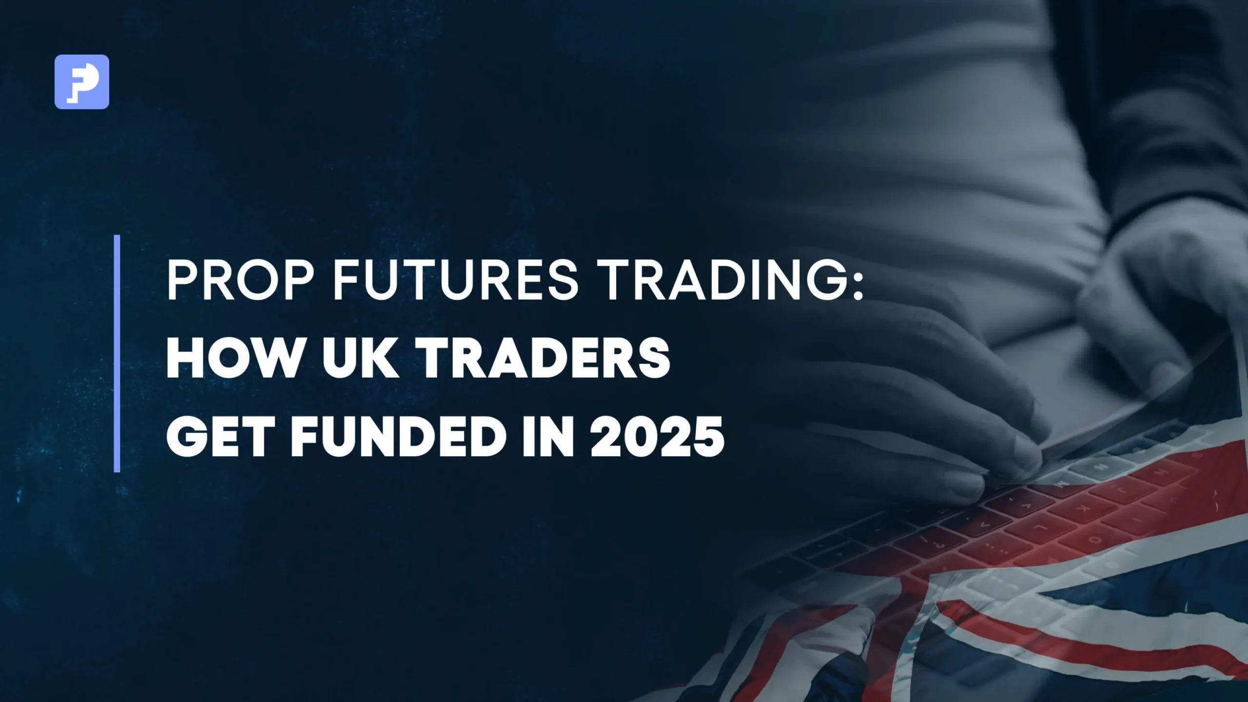 Proprietary Futures Trading in the UK