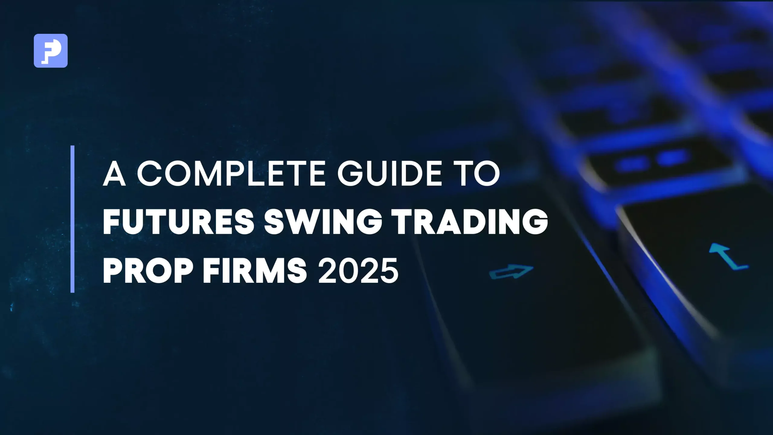 Futures Swing Trading Prop Firms