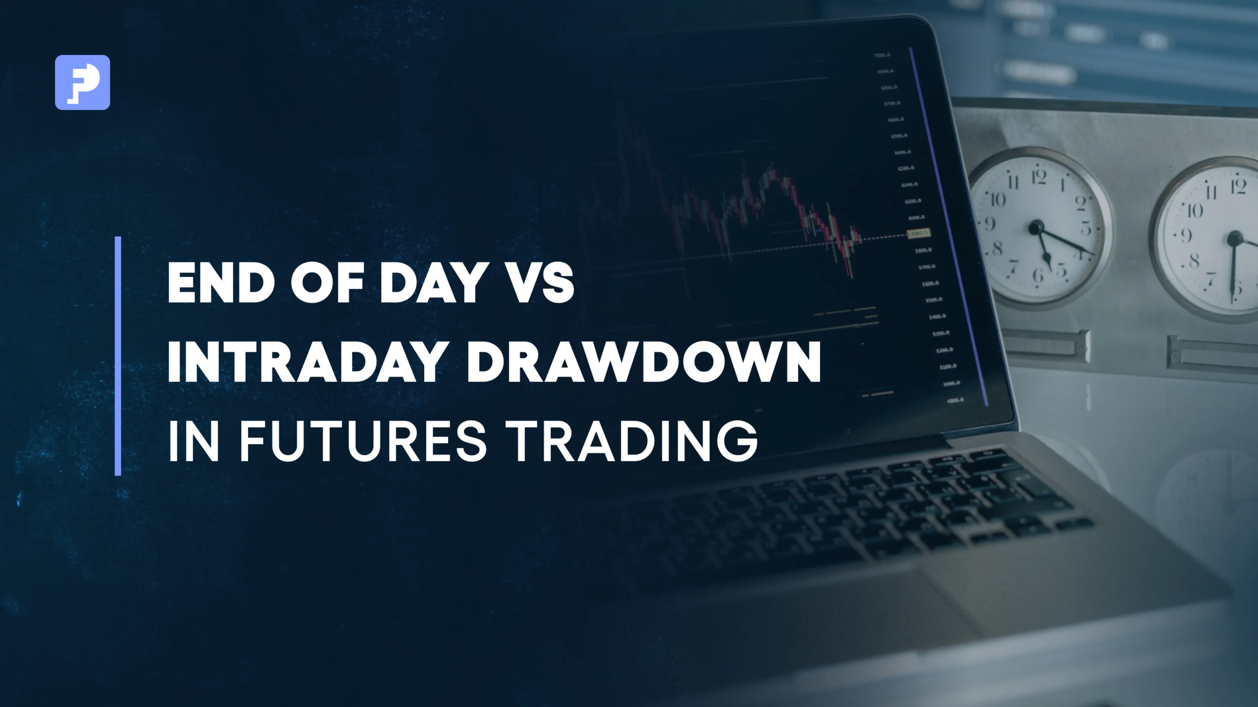 End of Day vs Intraday Drawdown in Futures Trading